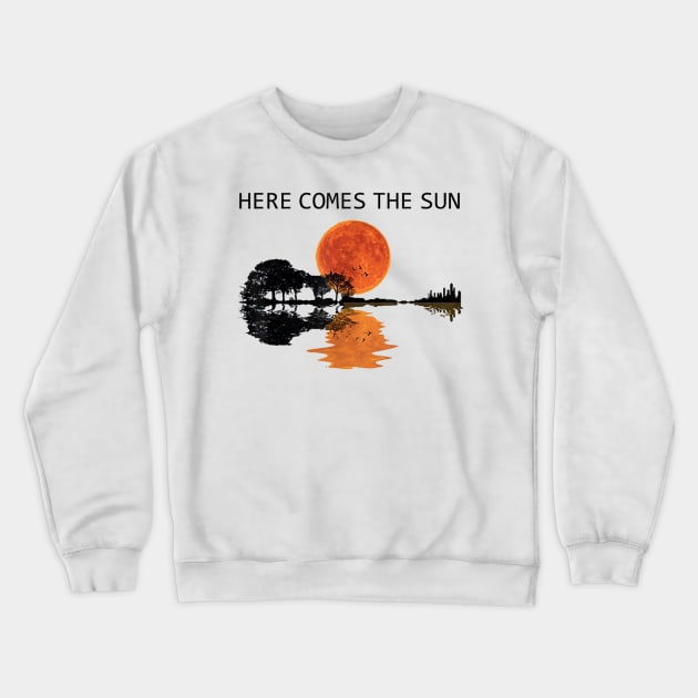 Here Comes The Sun Guitar Shadow Sunset T shirt Crewneck Sweatshirt by Tisine